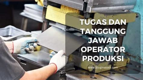 tugas dan tanggung jawab produksi