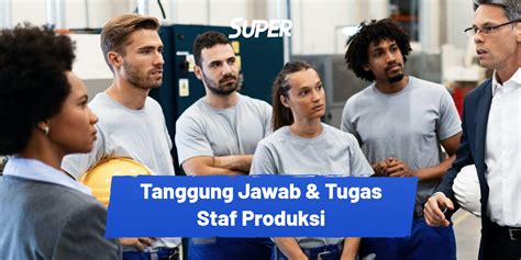 tugas dan tanggung jawab staff produksi