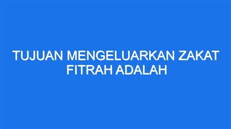 Tujuan Keluarkan Zakat Fitrah: Bersihkan Diri, Bantu Sesama