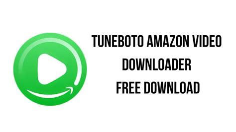 tuneboto amazon video downloader free trial