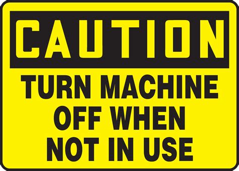 Turn Off Machine When Not In Use