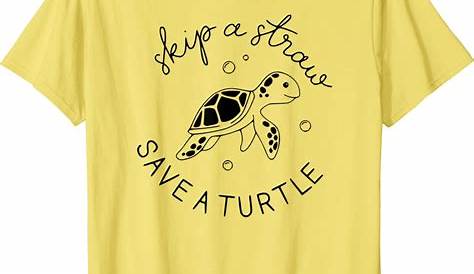 Turtle T Shirt Save A Turtle Shirt Sea Turtles Shirts | Teevimy