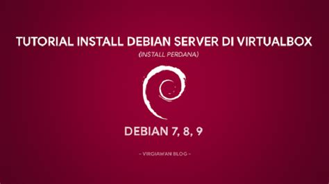tutorial install debian 11 di virtualbox