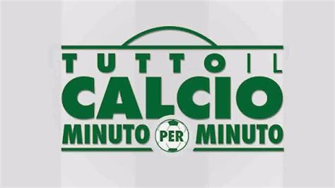 tutto il calcio minuto per minuto diretta