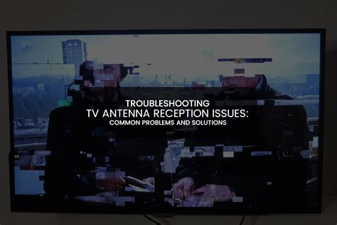 Tv Antenna Issues