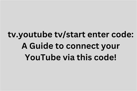 tv youtube start enter code instructions
