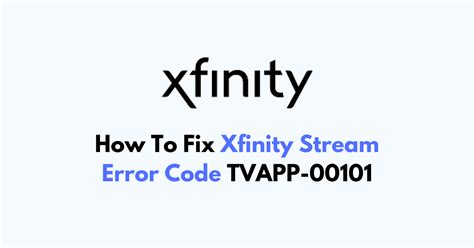 tvapp 00101 xfinity stream