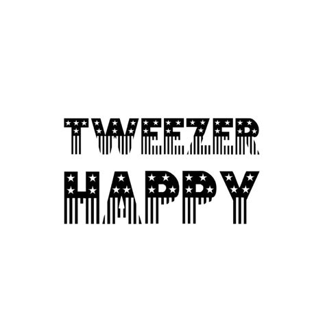 Tweezer Happy