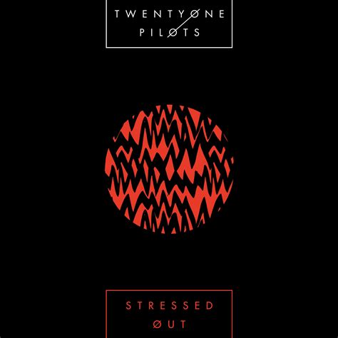 twenty one pilots: stressed out tekst