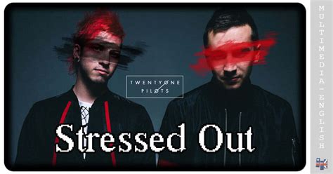 twenty one pilots stressed out text