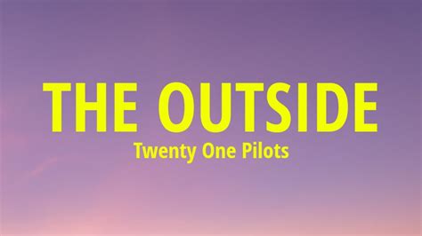 twenty one pilots the outside lyrics