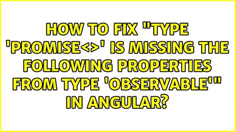 Type Is Missing The Following Properties From Type Observable