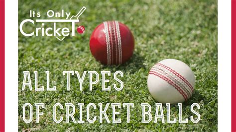Types Of Cricket Balls