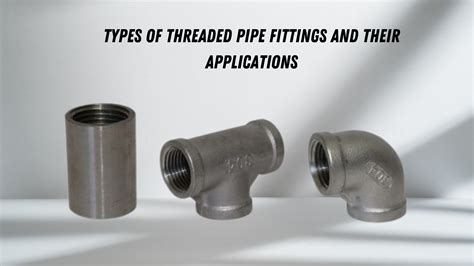 Types Of Threaded Fittings