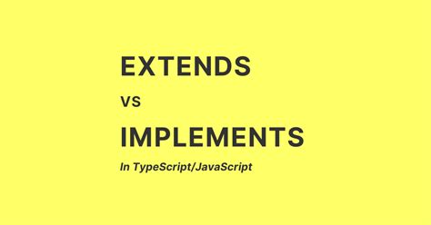 Typescript Implements Vs Extends