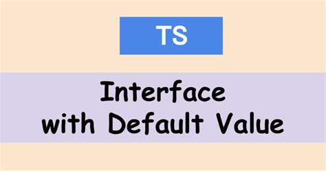 Typescript Interface Have Default Value