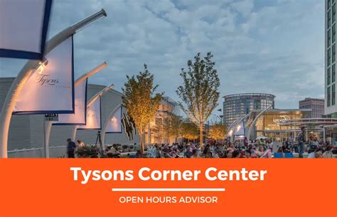 Tysons Corner Timings: Unlock Convenient Shopping and Dining Schedules