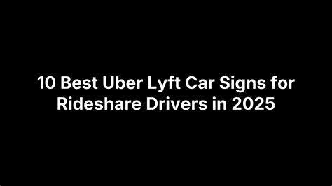 uber and lyft signs