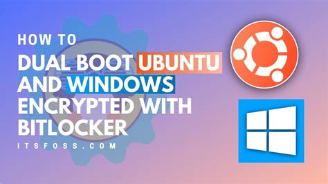 Dual Booting Ubuntu With Windows 10 Pro With BitLocker Encryption