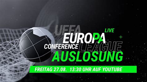uefa conference league auslosung live