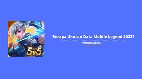 ukuran data mobile legend 2022 in Indonesia