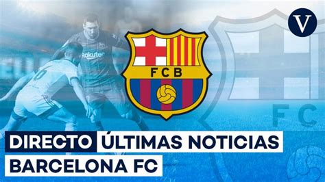 ultimas noticias del fc barcelona sport