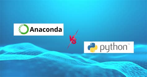 Una Python Vs Anaconda