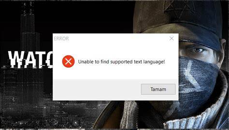 Watch Dogs Unable To Find Supported Text Language Windows 10 Texto