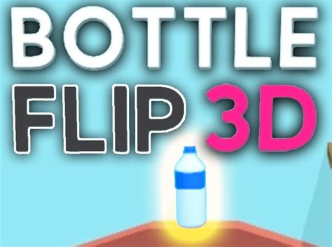 Bottle Flip 3D New Game 2020 Bottle Flip Challenge Part 1