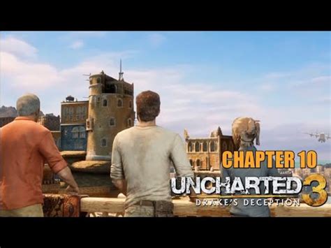 Uncharted 3 Chapter 10 Walkthrough