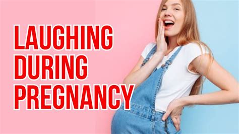 uncontrollable laughter during pregnancy