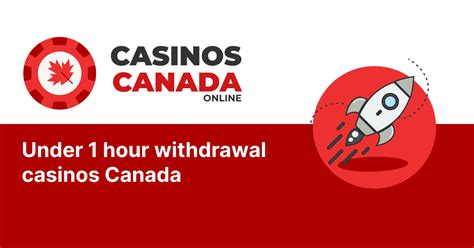 under 1 hour withdrawal casino canada