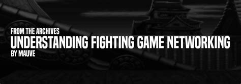 understanding fighting game networking