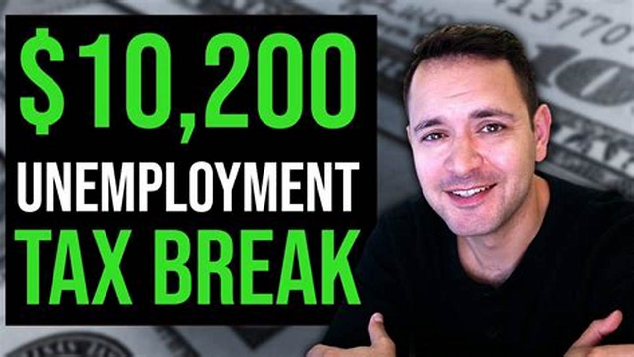 Maximize Your Tax Savings: A Guide to the Unemployment Tax Break of 2021