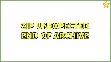 unexpected end of archive artinya