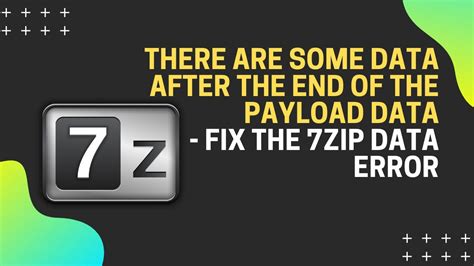 unexpected end of data 7-zip