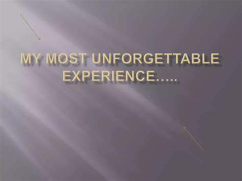 unforgettable Experience