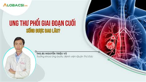 ung thư phổi sống được bao lâu