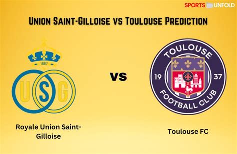 union saint gilloise vs toulouse prediction