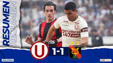 universitario vs melgar resumen