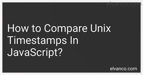 unix timestamp compare