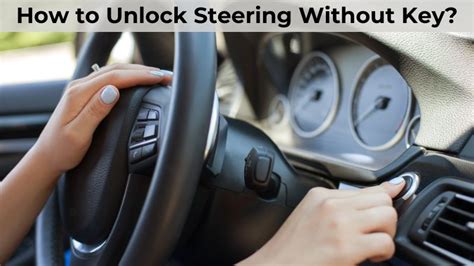 unlock steering wheel without key