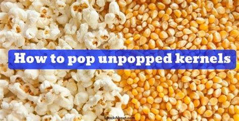 Unpopped Kernels In Popcorn