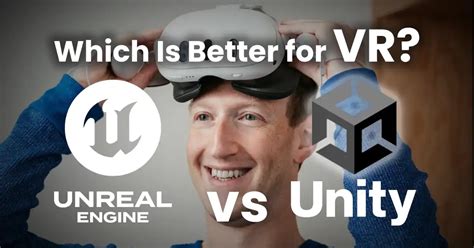 Unreal Engine Vr Vs Unity Vr