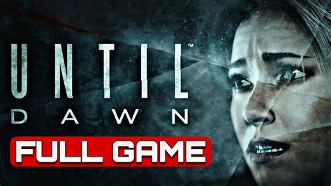 Until Dawn 2015 Walkthrough
