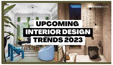 Upcoming Interior Design Trends In 2023