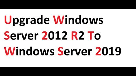 upgrade windows 2012 r2 to 2019
