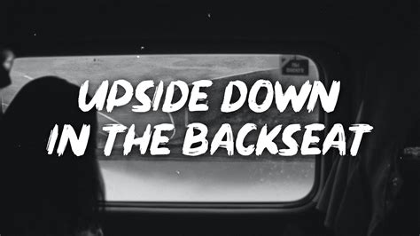 upside down in the backseat lyrics