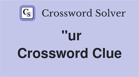 ur right crossword clue