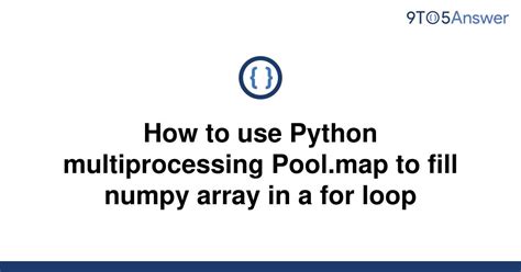 Use Map Multiprocessing Python